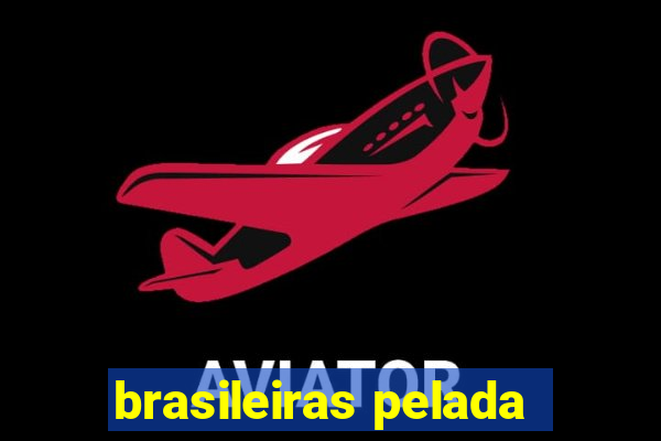 brasileiras pelada